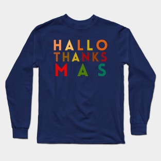 HALLOTHANKSMAS 3-In-One Holiday Gear Long Sleeve T-Shirt